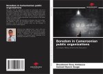 Boredom in Cameroonian public organizations