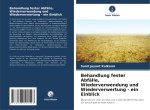Behandlung fester Abfälle, Wiederverwendung und Wiederverwertung - ein Einblick