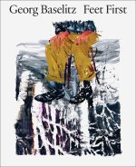 Georg Baselitz: Upending Tradition