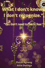 What I don't know, I don't regcognize
