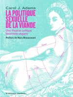 La politique sexuelle de la viande - Une théorie critique fé