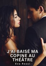 J AI BAISE MA COPINE AU THEATRE
