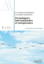 LES SCIENCES HUMAINES ET SOCIALES FRANCAISES. DYNAMIQUES INTERNATIONALES ET EUROPEENNES