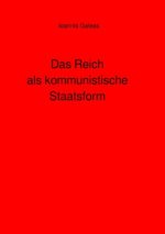 Das Reich als kommunistische Staatsform