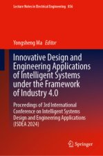 Innovative Design and Engineering Applications of Intelligent Systems under the Framework of Industry 4.0
