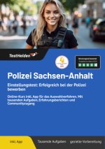 Polizei Sachsen-Anhalt Einstellungstest: Bewerbung & Auswahlverfahren meistern! Mathe, Logik, polizeiliches Fachwissen, Konzentration und mehr!