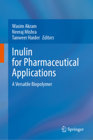 Inulin for Pharmaceutical Applications (Wasim Akram,Neeraj Mishra,Tanweer Haider)(Pevná)