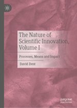 The Nature of Scientific Innovation, Volume I