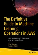 The Definitive Guide to Machine Learning Operations in AWS
