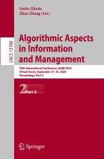 Algorithmic Aspects in Information and Management: 18th International Conference, AAIM 2024, Virtual Event, September 2123, 2024, Proceedings, Part I
