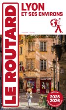 Guide du Routard Lyon et ses environs 2025/26