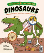 UP CLOSE & INCREDIBLE DINOSAURS