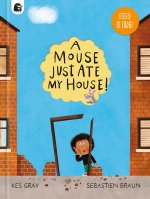 MOUSE JUST ATE MY HOUSE
