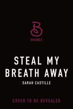 STEAL MY BREATH AWAY