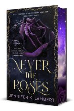 NEVER THE ROSES [SPECIAL EDITION]