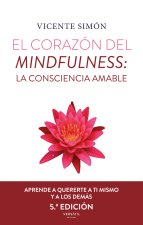 El corazón del mindfulness: La consciencia amable (5ª ed.)