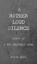 A Rather Loud Silence