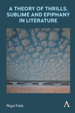 A Theory of Thrills, Sublime and Epiphany in Literature
