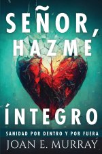 Se?or, Hazme Íntegro