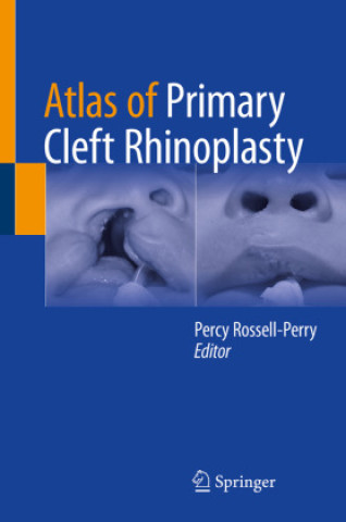 Atlas of Primary Cleft Rhinoplasty (Percy Rossell-Perry)()
