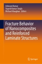 Fracture Behavior of Nanocomposites and Reinforced Laminate Structures