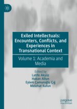 Exiled Intellectuals: Encounters, Conflicts, and Experiences in Transnational Context
