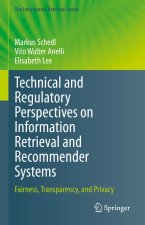 Technical and Regulatory Perspectives on Information Retrieval and Recommender Systems