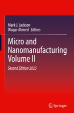 Micro and Nanomanufacturing Volume II
