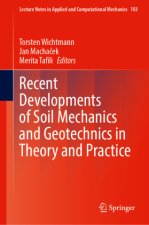 Recent Developments of Soil Mechanics and Geotechnics in Theory and Practice