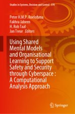 Using Shared Mental Models and Organisational Learning to Support Safety and Security through Cyberspace : A Computational Analysis Approach