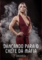 Dançando para o Chefe da Máfia