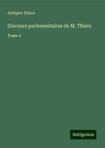 Discours parlementaires de M. Thiers