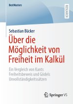 Über die Möglichkeit von Freiheit im Kalkül