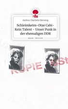 Schleimkeim-Otze Cabi-Kein Talent -      Unser Punk in der ehemaligen DDR. Life is a Story - story.one