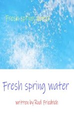 Fresh spring water
