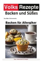 Volksrezepte Backen und Süßes - Backen für Allergiker