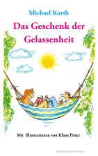 Das Geschenk der Gelassenheit