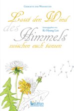 Lasst den Wind des Himmels zwischen euch tanzen