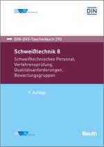 Schweißtechnik 8: Schweißtechnisches Personal, Verfahrensprüfung, Qualitätsanforderungen, Bewertungsgruppen