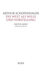 Die Welt als Wille und Vorstellung Band I,2