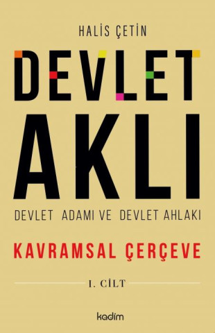 Devlet Akli, Devlet Adami ve Devlet Ahlaki 1. Cilt
