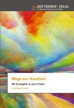 Wege zur Ganzheit