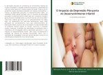 O Impacto da Depress?o Pós-parto no Desenvolvimento Infantil