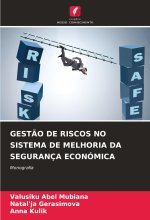 GEST?O DE RISCOS NO SISTEMA DE MELHORIA DA SEGURANÇA ECONÓMICA