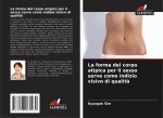 La forma del corpo atipica per il sesso serve come indizio visivo di qualit?