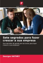 Sete segredos para fazer crescer a sua empresa