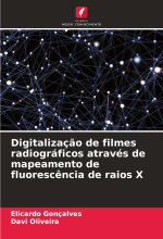 Digitalizaç?o de filmes radiográficos através de mapeamento de fluoresc?ncia de raios X