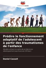 Prédire le fonctionnement adaptatif de l'adolescent ? partir des traumatismes de l'enfance