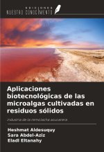 Aplicaciones biotecnológicas de las microalgas cultivadas en residuos sólidos