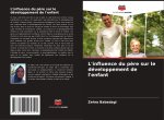 L'influence du p?re sur le développement de l'enfant